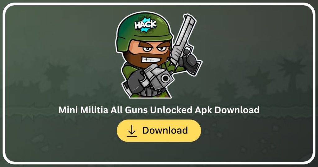 Mini Militia All Guns Unlocked Apk Download