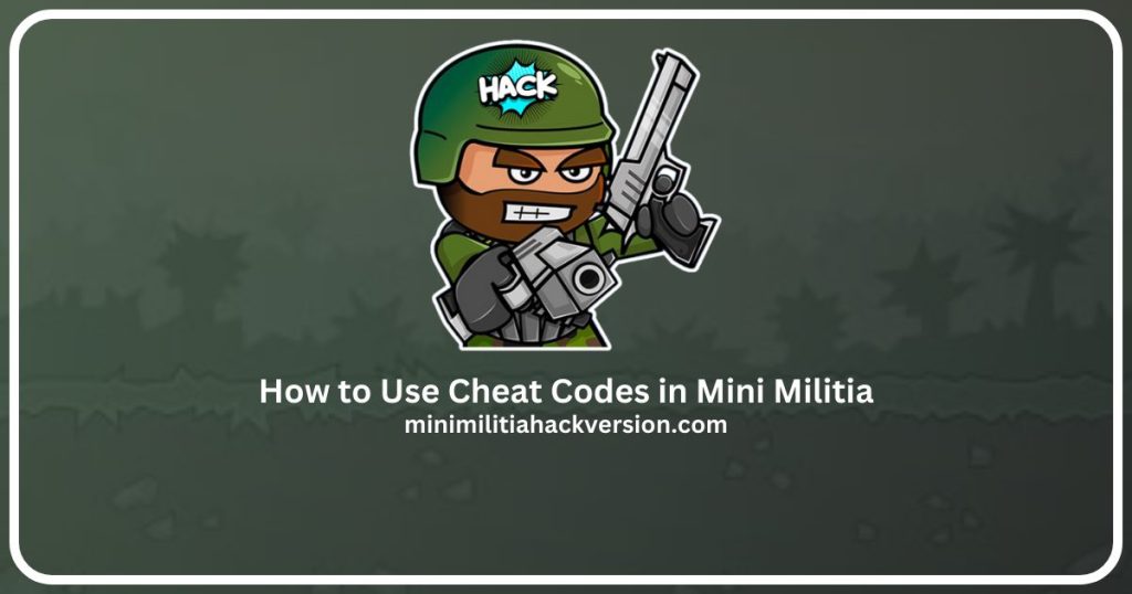 How to Use Cheat Codes in Mini Militia